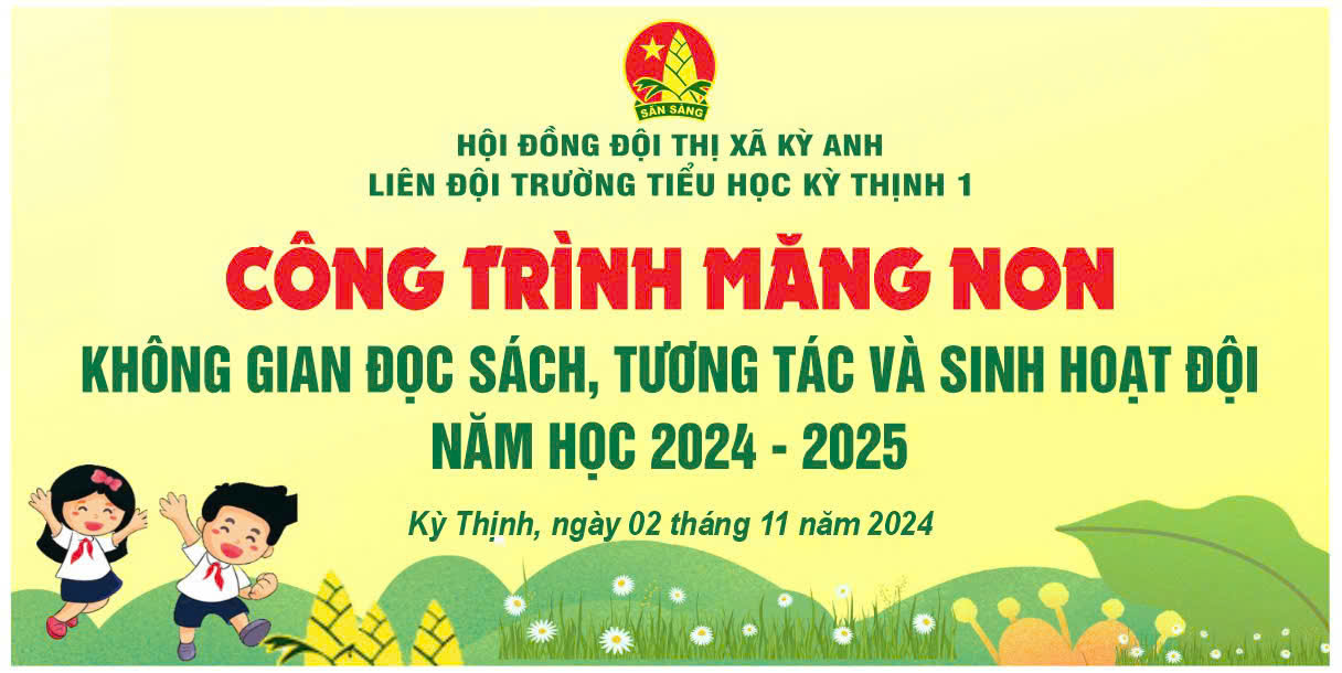 KHÔNG GIAN ĐỌC SÁCH, TƯƠNG TÁC VÀ SINH HOẠT ĐỘI     LIÊN ĐỘI TRƯỜNG TH KỲ THỊNH 1